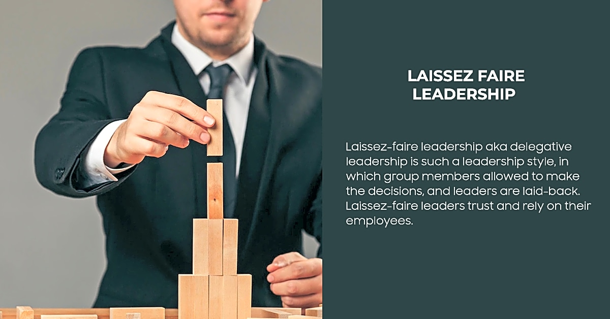 Examples of Laissez-Faire Leaders: How to Develop Your Operational Leadership Skills